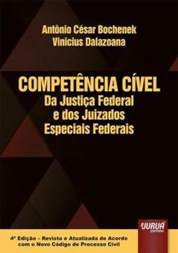 Imagem de COMPETENCIA CIVEL DA JUSTICA FEDERAL E DOS JUIZADOS ESPECIAIS FEDERAIS