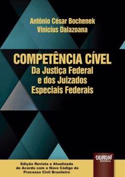 Imagem de COMPETENCIA CIVEL DA JUSTICA FEDERAL E DOS JUIZADOS ESPECIAIS FEDERAIS