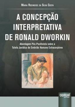 Imagem de CONCEPCAO INTERPRETATIVA DE RONALD DWORKIN, A