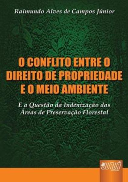 Picture of CONFLITO ENTRE O DIREITO DE PROPRIEDADE E O MEIO AMBIENTE, O