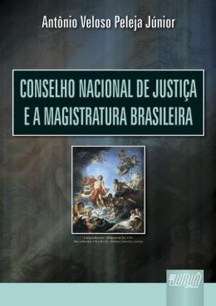 Picture of CONSELHO NACIONAL DE JUSTICA E A MAGISTRATURA BRASILEIRA