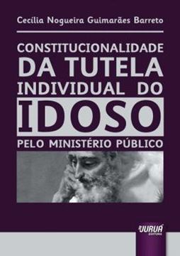 Imagem de CONSTITUCIONALIDADE DA TUTELA INDIVIDUAL DO IDOSO PELO MINISTERIO PUBLICO