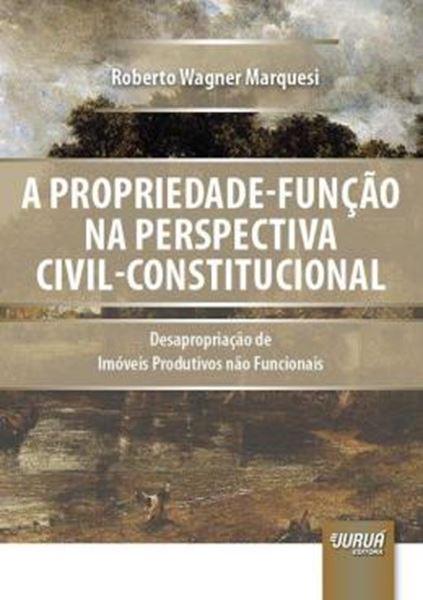 Picture of PROPRIEDADE-FUNCAO NA PERSPECTIVA CIVIL-CONSTITUCIONAL, A