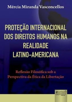 Imagem de PROTECAO INTERNACIONAL DOS DIREITOS HUMANOS NA REALIDADE LATINO-AMERICANA