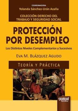 Imagem de PROTECCION POR DESEMPLEO - LOS DISTINTOS NIVELES COMPLEMENTARIOS Y SUCESIVOS - TEORIA Y PRACTICA