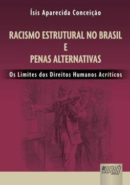 Imagem de RACISMO ESTRUTURAL NO BRASIL E PENAS ALTERNATIVAS