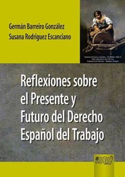 Imagem de REFLEXIONES SOBRE EL PRESENTE Y FUTURO DEL DERECHO ESPANOL DEL TRABAJO
