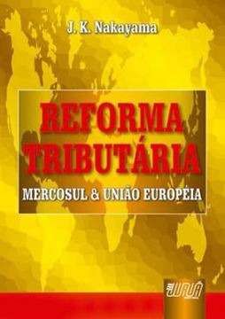 Imagem de REFORMA TRIBUTARIA - MERCOSUL E UNIAO EUROPEIA