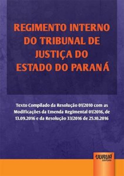 Picture of REGIMENTO INTERNO DO TRIBUNAL DE JUSTICA DO ESTADO DO PARANA