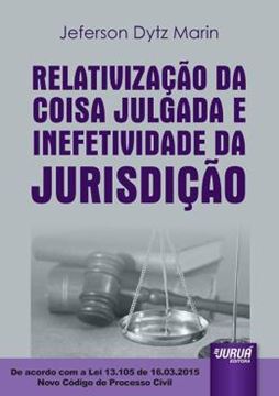 Imagem de RELATIVIZACAO DA COISA JULGADA E INEFETIVIDADE DA JURISDICAO – DE ACORDO COM A LEI 13.105 DE 16.03.2015 – NOVO CODIGO DE PROCESSO CIVIL