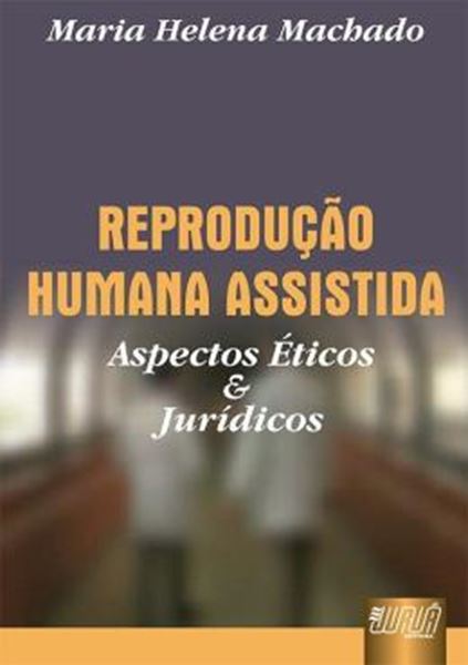Picture of REPRODUCAO HUMANA ASSISTIDA - ASPECTOS ETICOS E JURIDICOS