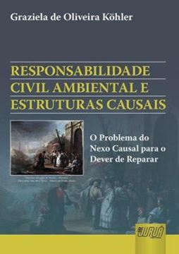 Imagem de RESPONSABILIDADE CIVIL AMBIENTAL E ESTRUTURAS CAUSAIS
