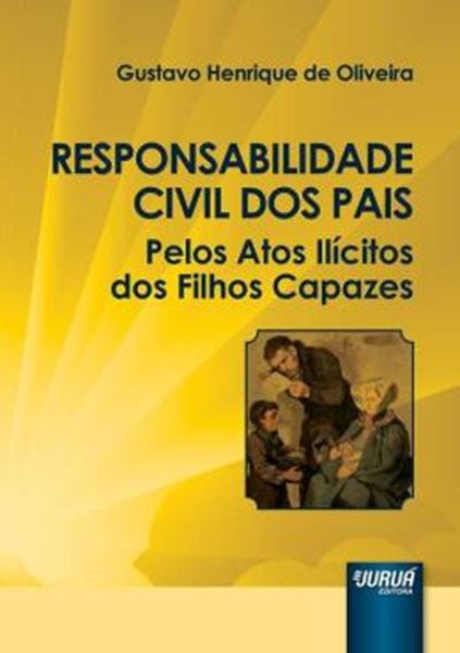 Picture of RESPONSABILIDADE CIVIL DOS PAIS PELOS ATOS ILICITOS DOS FILHOS CAPAZES