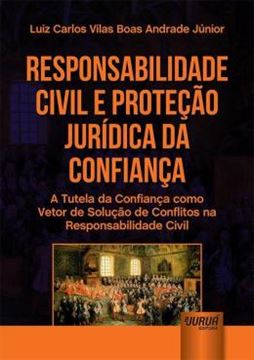Imagem de RESPONSABILIDADE CIVIL E PROTECAO JURIDICA DA CONFIANCA