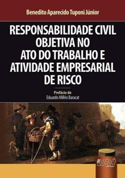 Imagem de RESPONSABILIDADE CIVIL OBJETIVA NO ATO DO TRABALHO E ATIVIDADE EMPRESARIAL DE RISCO