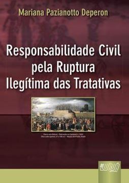Imagem de RESPONSABILIDADE CIVIL PELA RUPTURA ILEGITIMA DAS TRATATIVAS