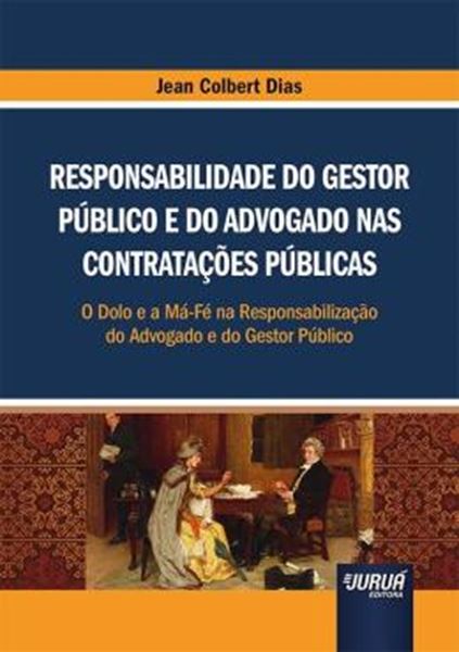 Picture of RESPONSABILIDADE DO GESTOR PUBLICO E DO ADVOGADO NAS CONTRATACOES PUBLICAS