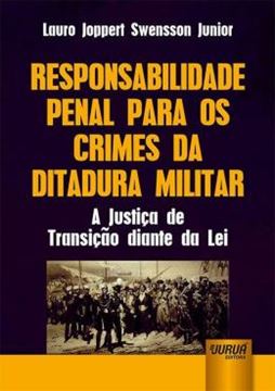Imagem de RESPONSABILIDADE PENAL PARA OS CRIMES DA DITADURA MILITAR