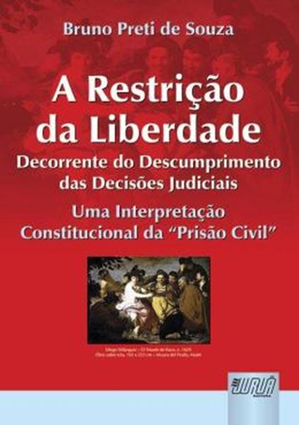 Picture of RESTRICAO DA LIBERDADE DECORRENTE DO DESCUMPRIMENTO DAS DECISOES JUDICIAIS, A