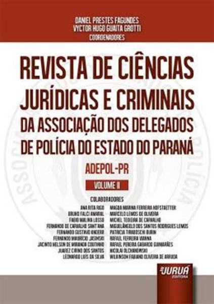 Picture of REVISTA DE CIENCIAS JURIDICAS E CRIMINAIS DA ASSOCIACAO DOS DELEGADOS DE POLICIA DO ESTADO DO PARANA - ADEPOL-PR - VOLUME II