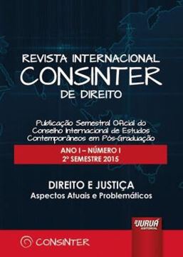 Imagem de REVISTA INTERNACIONAL CONSINTER DE DIREITO - ANO I - NUMERO I - 2? SEMESTRE 2015 - DIREITO E JUSTICA - ASPECTOS ATUAIS E PROBLEMATICOS