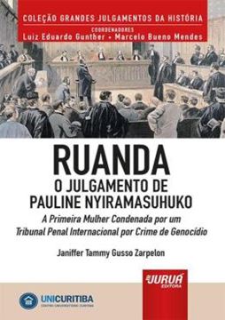 Imagem de RUANDA - O JULGAMENTO DE PAULINE NYIRAMASUHUKO - A PRIMEIRA MULHER CONDENADA POR UM TRIBUNAL PENAL INTERNACIONAL POR CRIME DE GENOCIDIO - MINIBOOK