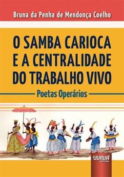 Imagem de SAMBA CARIOCA E A CENTRALIDADE DO TRABALHO VIVO, O