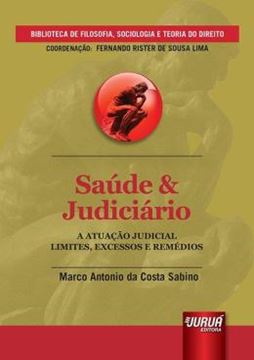 Imagem de SAUDE & JUDICIARIO - A ATUACAO JUDICIAL - LIMITES, EXCESSOS E REMEDIOS