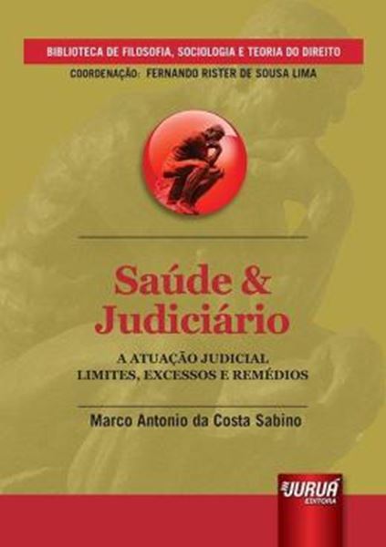 Picture of SAUDE & JUDICIARIO - A ATUACAO JUDICIAL - LIMITES, EXCESSOS E REMEDIOS