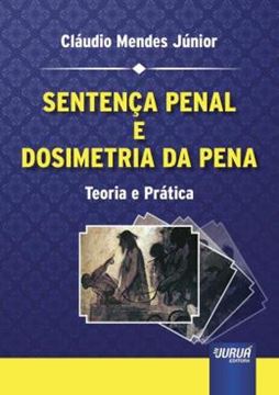 Imagem de SENTENCA PENAL E DOSIMETRIA DA PENA - TEORIA E PRATICA