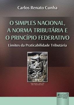 Imagem de SIMPLES NACIONAL, A NORMA TRIBUTARIA E O PRINCIPIO FEDERATIVO, O