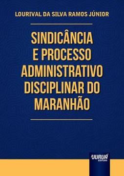 Imagem de SINDICANCIA E PROCESSO ADMINISTRATIVO DISCIPLINAR DO MARANHAO