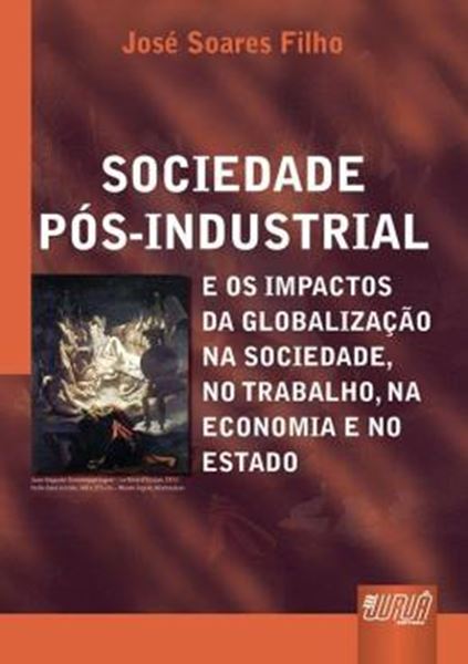 Picture of SOCIEDADE POS-INDUSTRIAL E OS IMPACTOS DA GLOBALIZACAO NA SOCIEDADE, NO TRABALHO, NA ECONOMIA E NO ESTADO