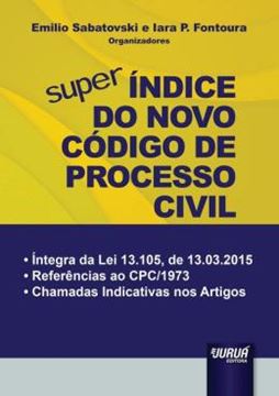 Imagem de SUPER INDICE DO NOVO CODIGO DE PROCESSO CIVIL - INTEGRA DA LEI 13.105, DE 13.03.2015