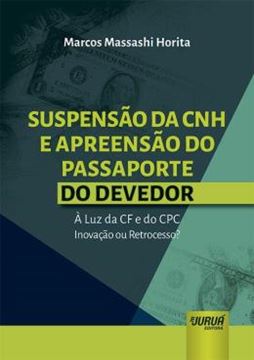 Imagem de SUSPENSAO DA CNH E APREENSAO DO PASSAPORTE DO DEVEDOR