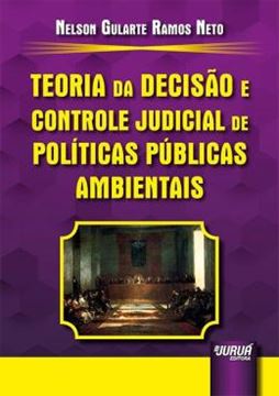 Imagem de TEORIA DA DECISAO E CONTROLE JUDICIAL DE POLITICAS PUBLICAS AMBIENTAIS