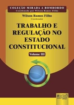 Imagem de TRABALHO E REGULACAO NO ESTADO CONSTITUCIONAL - VOLUME III