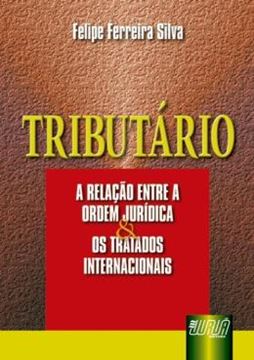 Imagem de TRIBUTARIO - A RELACAO ENTRE A ORDEM JURIDICA E OS TRATADOS INTERNACIONAIS