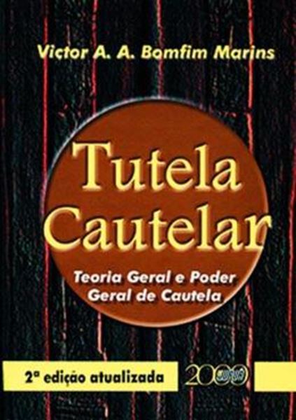 Picture of TUTELA CAUTELAR - TEORIA GERAL E PODER GERAL DE CAUTELA