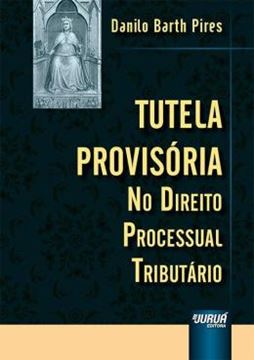 Imagem de TUTELA PROVISORIA NO DIREITO PROCESSUAL TRIBUTARIO