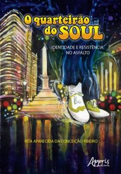 Imagem de O QUARTEIRAO DO SOUL: IDENTIDADE E RESISTENCIA NO ASFALTO
