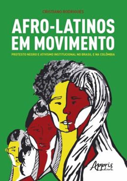 Picture of AFRO-LATINOS EM MOVIMENTO: PROTESTO NEGRO E ATIVISMO INSTITUCIONAL NO BRASIL E NA COLOMBIA