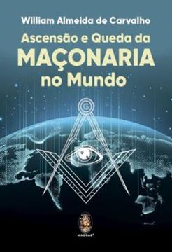 Imagem de ASCENSAO E QUEDA DA MACONARIA NO MUNDO