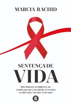 Imagem de SENTENCA DE VIDA - HISTORIAS E LEMBRANCAS: A JORNADA DE UMA MEDICA CONTRA O VIRUS QUE MUDOU O MUNDO