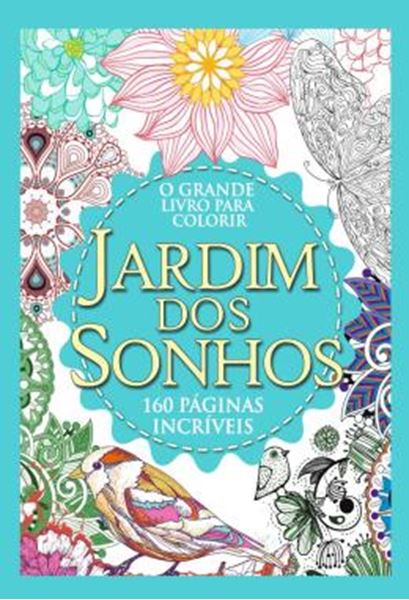 Picture of O GRANDE LIVRO DE COLORIR - JARDIM DOS SONHOS