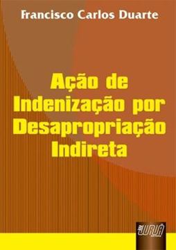 Imagem de ACAO DE INDENIZACAO POR DESAPROPRIACAO INDIRETA