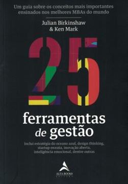 Imagem de 25 FERRAMENTAS DE GESTAO - UM GUIA SOBRE OS CONCEITOS MAIS IMPORTANTES ENSINADOS NOS MELHORES MBAS DO MUNDO