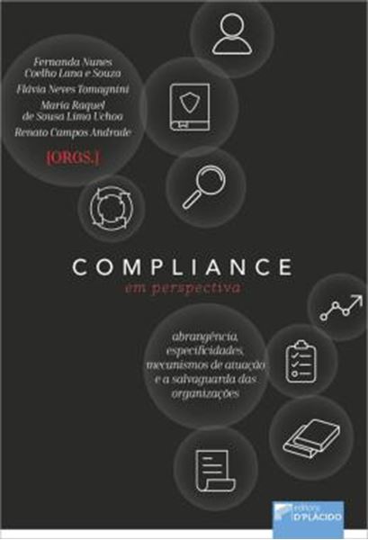 Picture of COMPLIANCE EM PERSPECTIVA - ABRANGENCIA, ESPECIFICIDADES, MECANISMOS DE ATUACAO E A SALVAGUARDA DAS ORGANIZACOES
