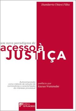 Imagem de UM NOVO PARADIGMA DE ACESSO A JUSTICA - AUTOCOMPOSICAO COMO METODO DE SOLUCAO DE CONTROVERSIAS E CARACTERIZACAO DO INTERESSE PROCESSUAL