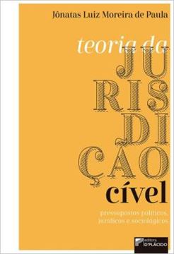 Imagem de TEORIA DA JURISDICAO CIVEL - PRESSUPOSTOS POLITICOS, JURIDICOS E SOCIOLOGICOS